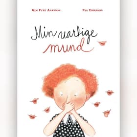 Min uartige mund af Kim Fupz Aakeson