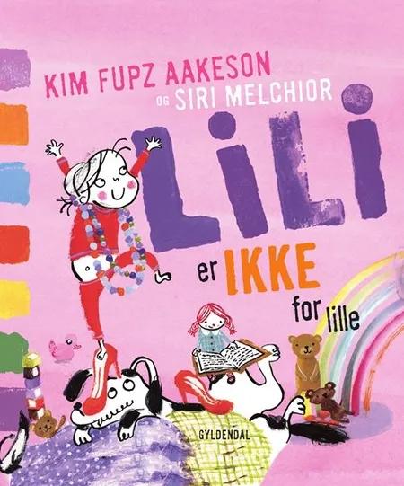 Lili er IKKE for lille af Kim Fupz Aakeson