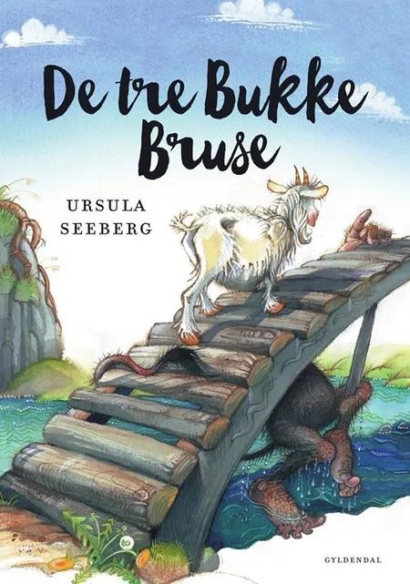 De tre Bukke Bruse af Ursula Seeberg