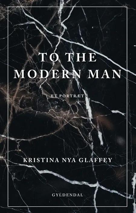 To the Modern Man af Kristina Nya Glaffey