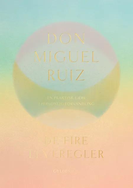 De fire leveregler af Don Miguel Ruiz