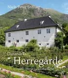 Danmarks herregårde. Storgårde i Norge fra den danske tid