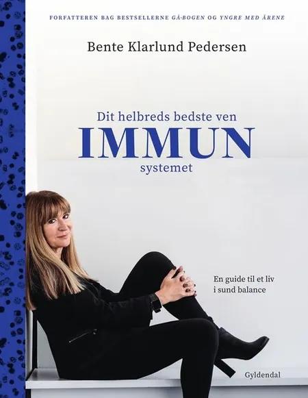 Dit helbreds bedste ven - immunsystemet af Bente Klarlund Pedersen
