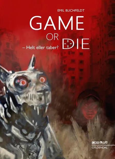 Game or die. Helt eller taber? af Emil Blichfeldt