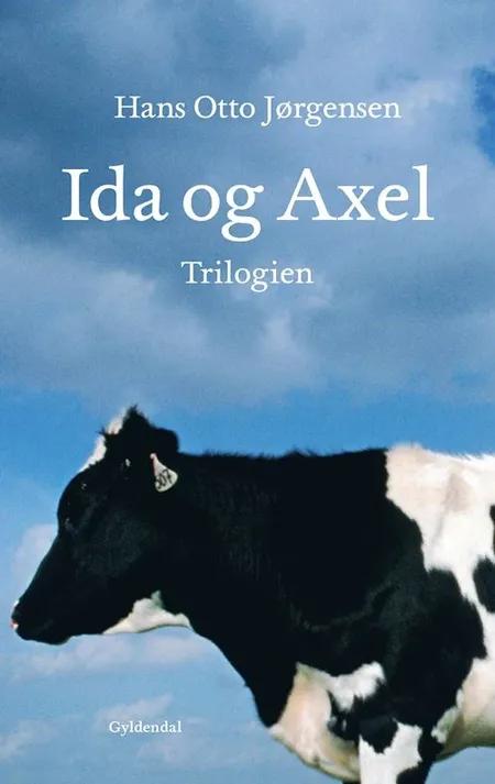 Ida og Axel trilogien af Hans Otto Jørgensen