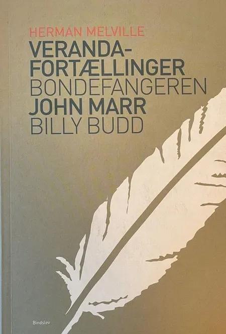 Veranda-fortællinger & Bondefangeren & Billy Budd af Herman Melville