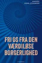 Fri os fra den værdiløse borgerlighed
