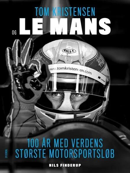 Tom Kristensen og Le Mans af Nils Finderup