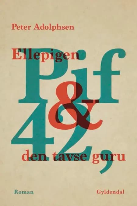 Ellepigen Pif & 42, den tavse guru af Peter Adolphsen