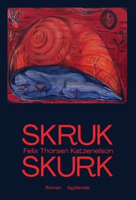 Skruk skurk af Felix Thorsen Katzenelson