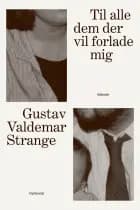 Til alle dem der vil forlade mig