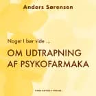 Noget I bør vide ... Om udtrapning af psykofarmaka