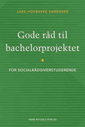 Gode råd til bachelorprojektet af Lars Hovbakke Sørensen