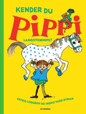 Kender du Pippi Langstrømpe? af Astrid Lindgren