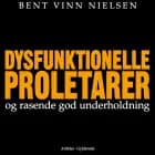 Dysfunktionelle proletarer og rasende god underholdning