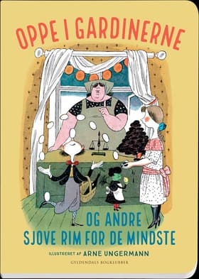 Oppe i gardinerne - og andre sjove rim for de mindste af Arne Ungermann