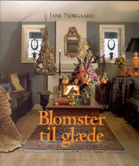Blomster til glæde af Jane Nørgaard