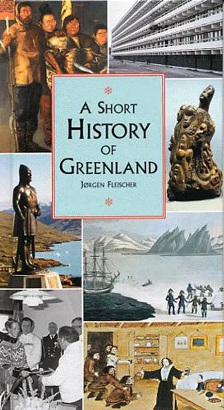 A short history of Greenland af Jørgen Fleischer