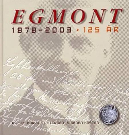 Egmont 1878-2003 - 125 år af Jes Dorph-Petersen Søren Kaster