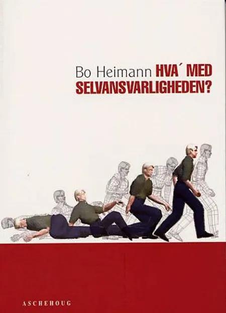 Hva' med selvansvarligheden af Bo Heimann