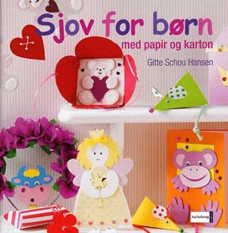 Sjov for børn med papir og karton af Gitte Schou Hansen