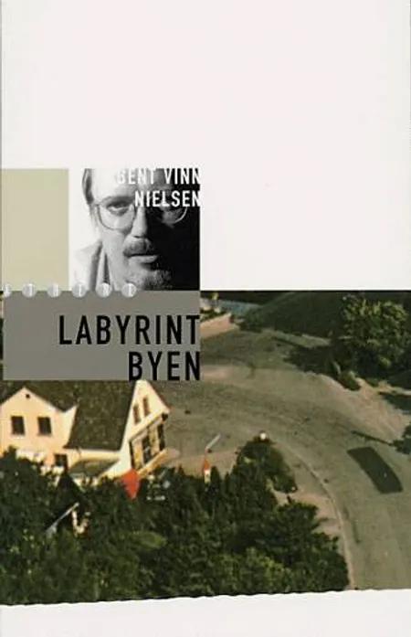 Labyrintbyen af Bent Vinn Nielsen