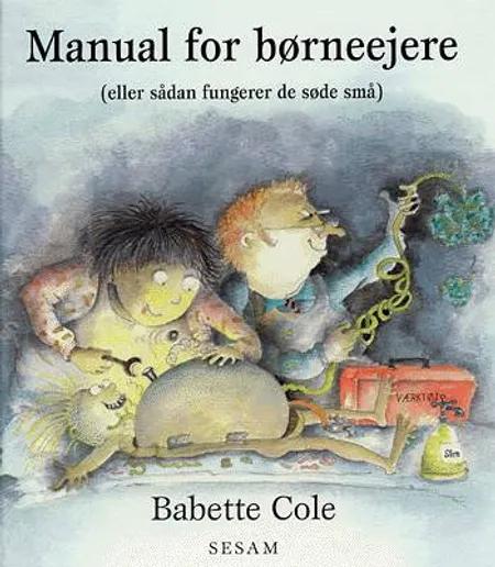 Manual for børneejere af Babette Cole