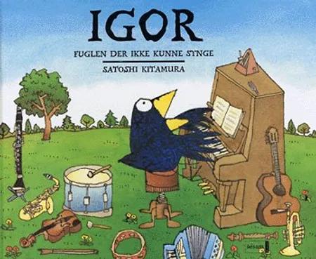 Igor - fuglen der ikke kunne synge af Satoshi Kitamura