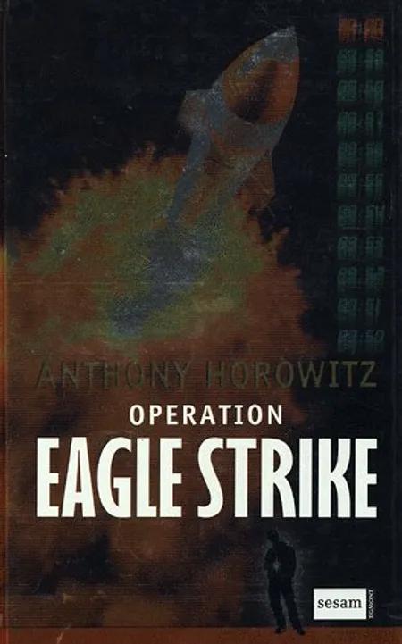 Operation Eagle strike af Anthony Horowitz
