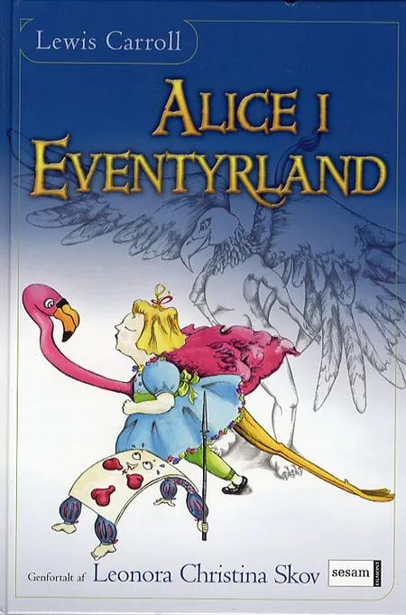 Alice i Eventyrland (genfortalt) af Lewis Carroll