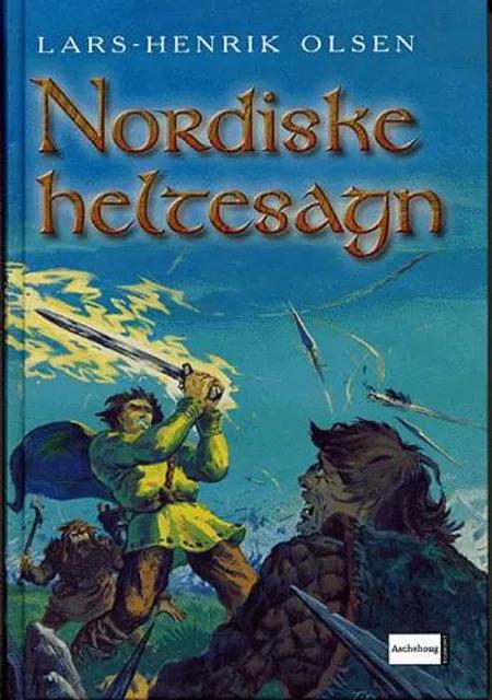 Nordiske heltesagn af Lars-Henrik Olsen