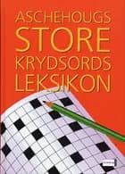 Aschehougs store krydsordsleksikon