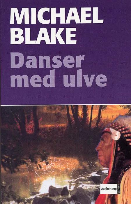 Danser med Ulve af Michael Blake