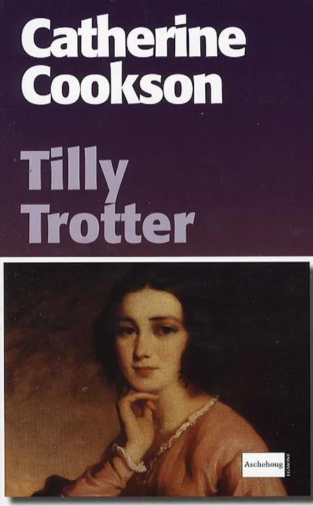 Tilly Trotter af Catherine Cookson