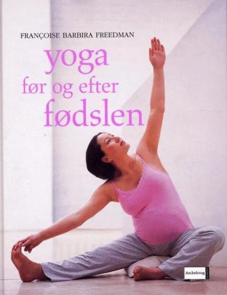Yoga før og efter fødslen af Françoise Barbira Freedman