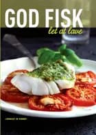 God fisk let at lave af Kirsten Høgh Fogt