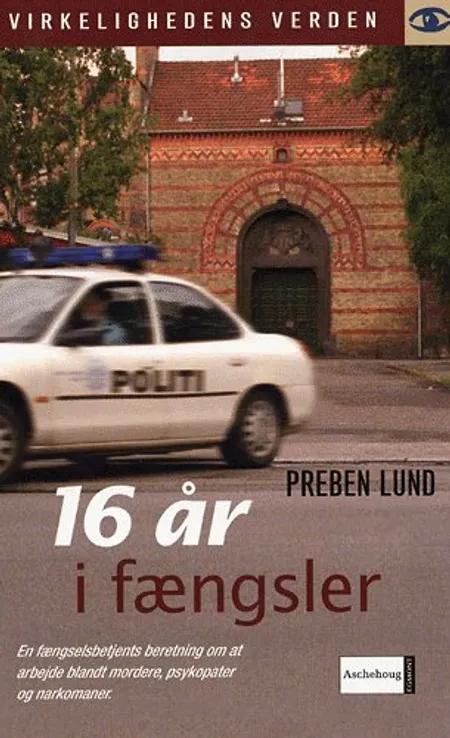 16 år i fængsler af Preben Lund