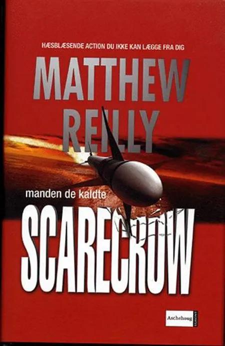 Manden de kaldte Scarecrow af Matthew Reilly