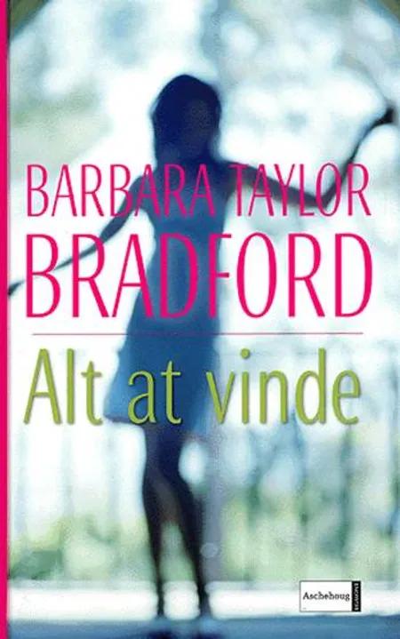 Alt at vinde af Barbara Taylor Bradford