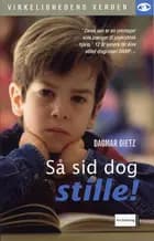 Så sid dog stille!