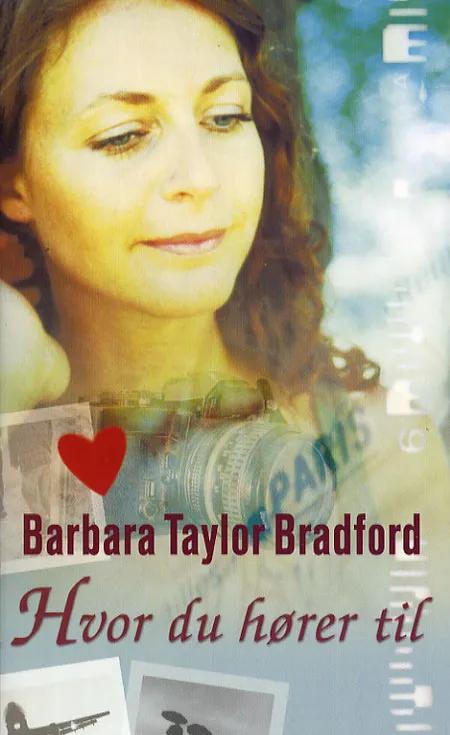 Hvor du hører til af Barbara Taylor Bradford
