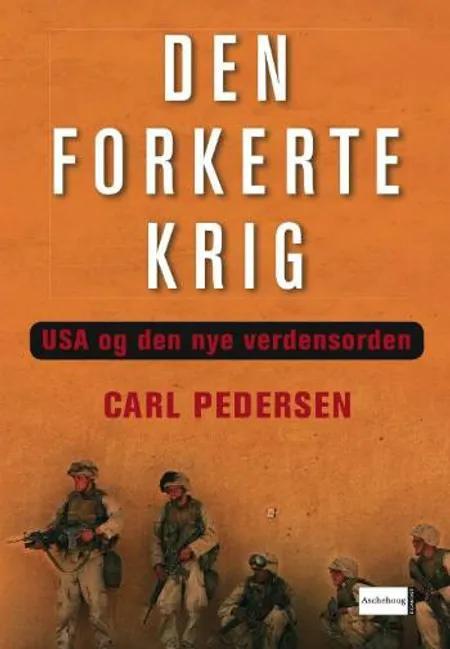Den forkerte krig af Carl Pedersen