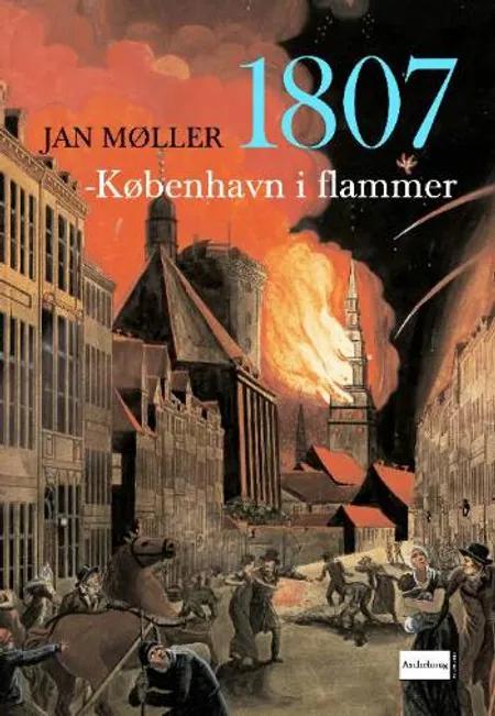 1807 - København i flammer af Jan Møller