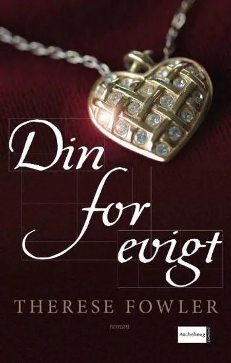 Din for evigt af Therese Fowler