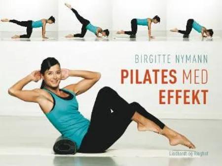 Pilates med effekt af Birgitte Nymann