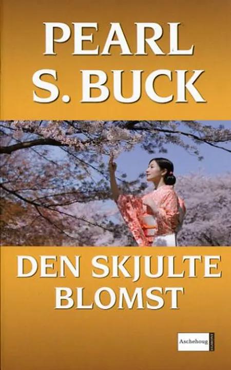 Den skjulte blomst af Pearl S. Buck