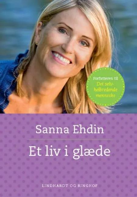 Et liv i glæde af Sanna Ehdin