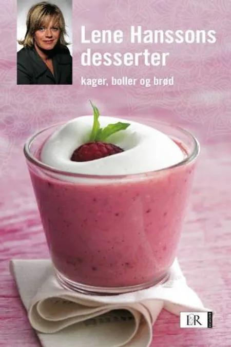 Lene Hanssons desserter og kager, boller og brød af Lene Hansson