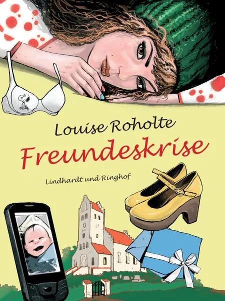 Freundeskrise af Louise Roholte