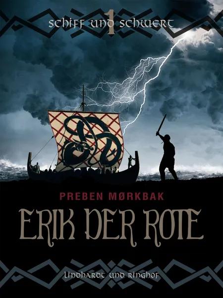 Erik der Rote - Schiff und Schwert af Preben Mørkbak